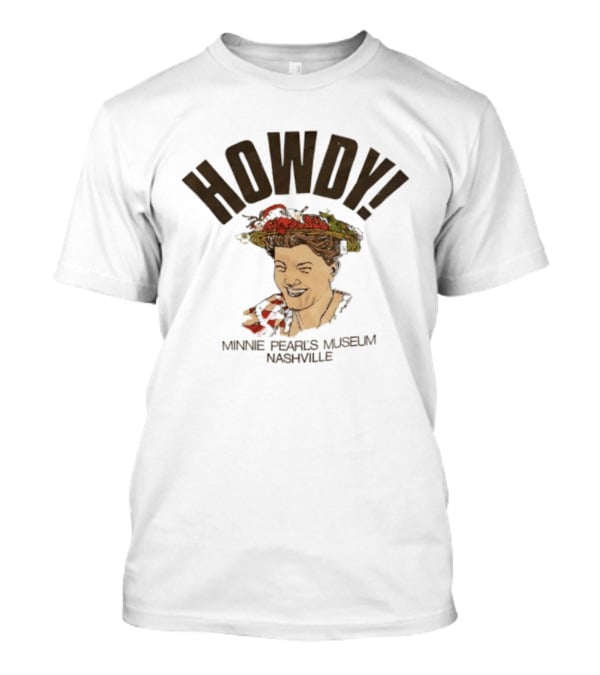 Howdy Minne Pearl's Museum Nashville Vintage Style Retro Country T-Shirt