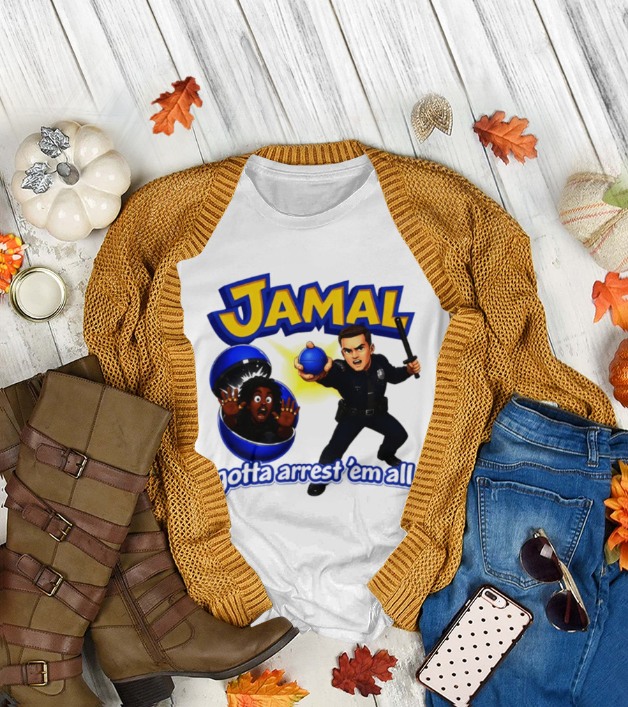 Jamal gotta arrest ’em all Pokemon T-Shirt