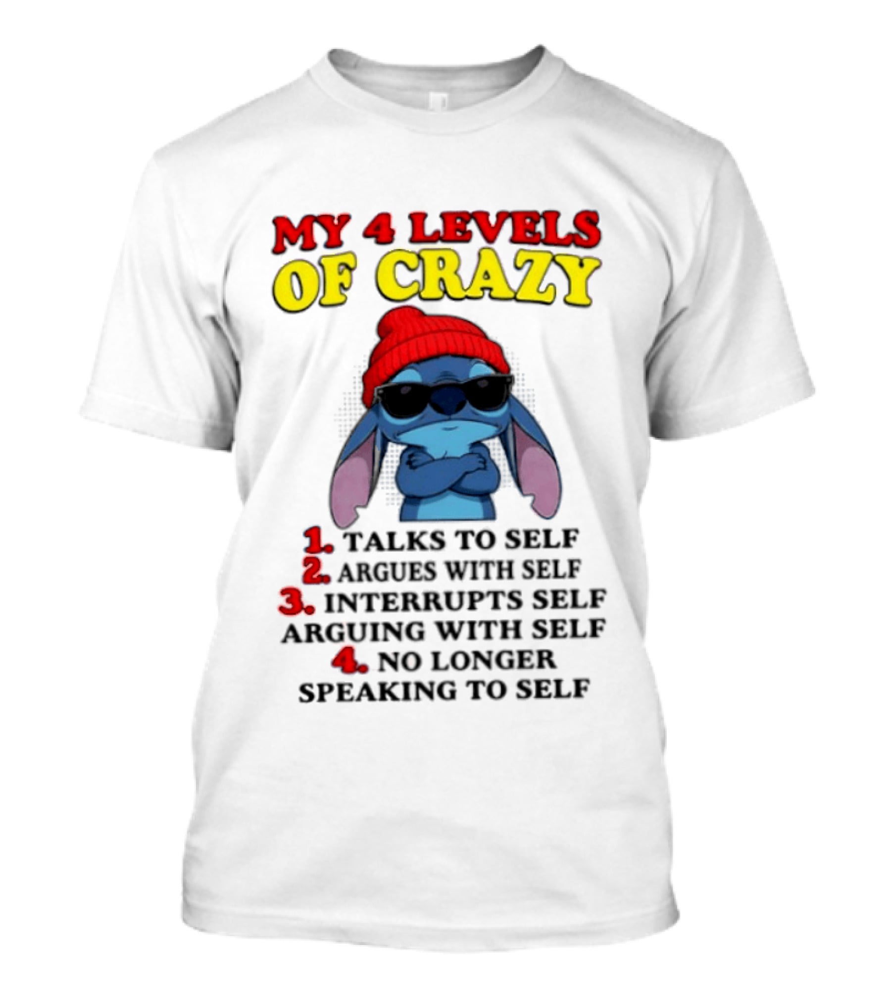 My 4 Levels Of Crazy Talks To Self Argues Interrupts No Longer Speaking T-Shirt