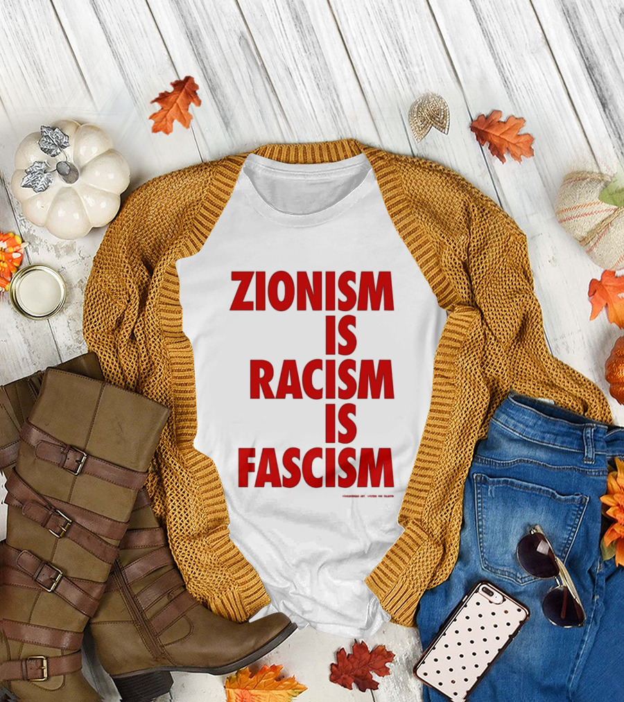 Zionism Is Racism Is Fascism 2026 Top T-Shirt