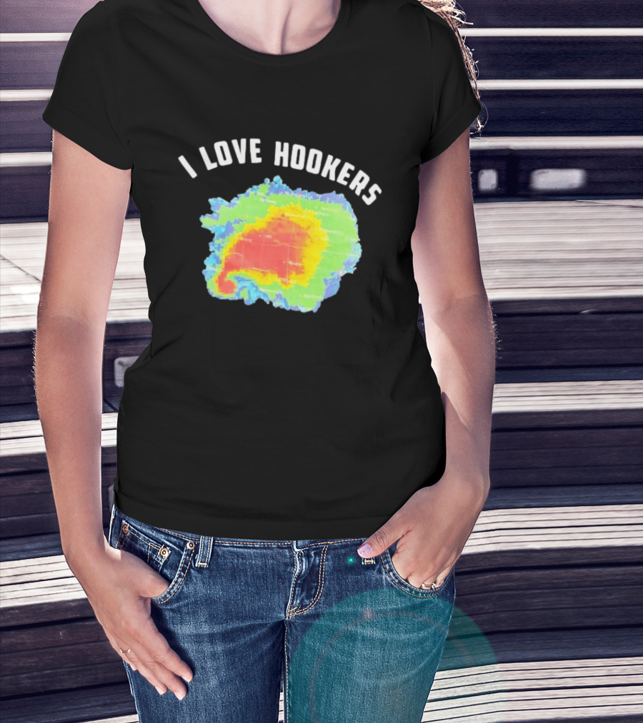 I Love Hookers Weather Radar Humor T-Shirt