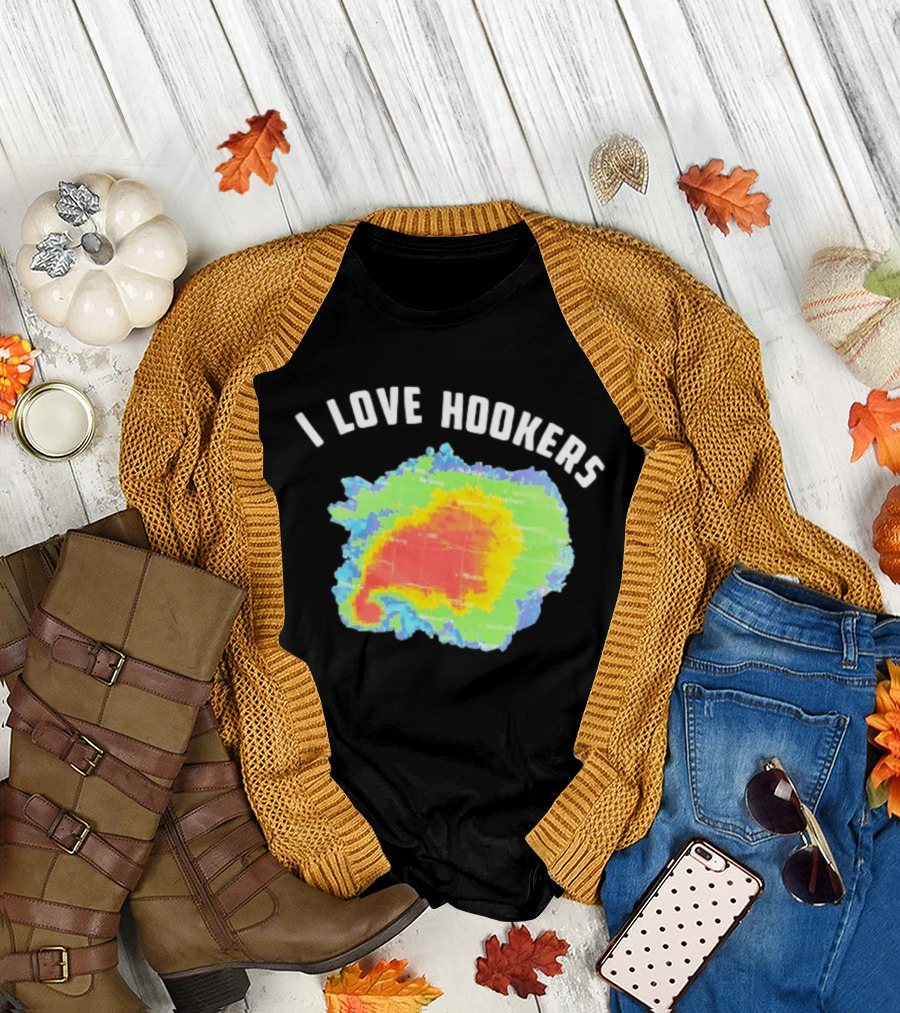 I Love Hookers Weather Radar Humor T-Shirt