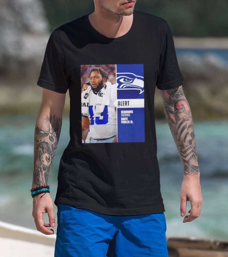 ALERT Seahawks Signing Dante Fowler Jr. T-Shirt