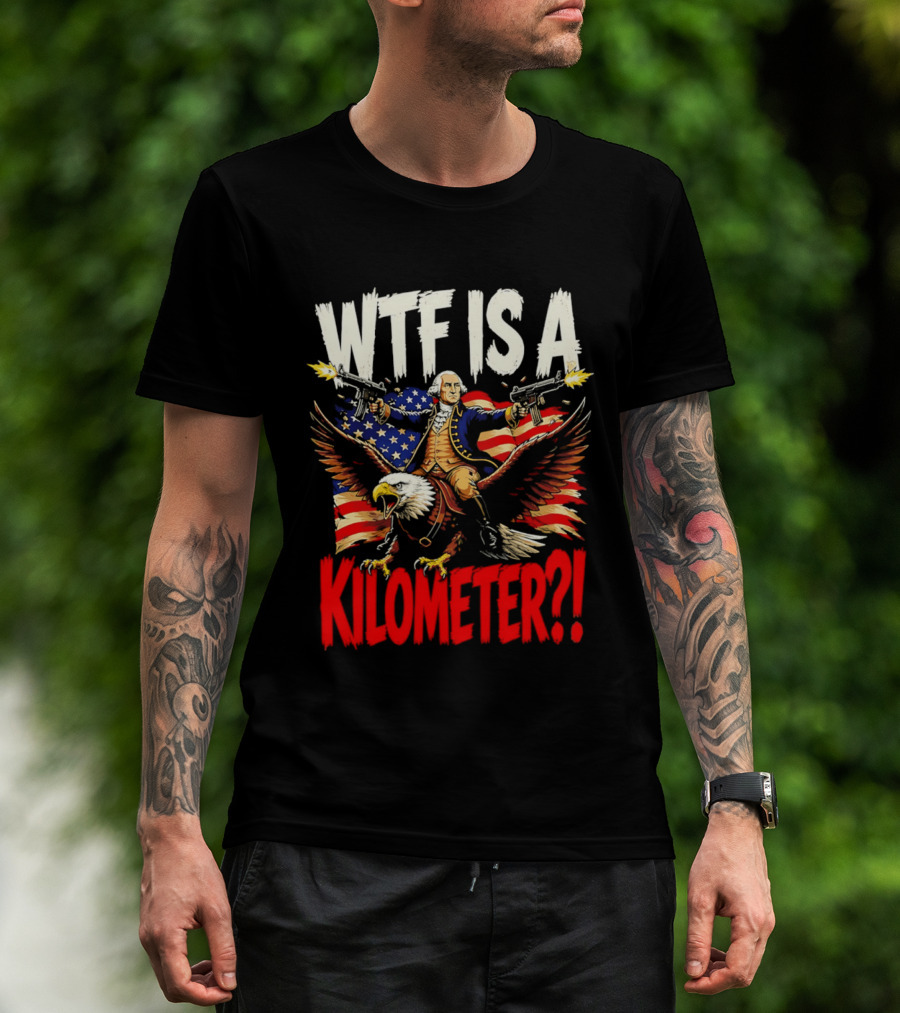 WTF Is A Kilometer George Washington Riding Bald Eagle American Flag T-Shirt