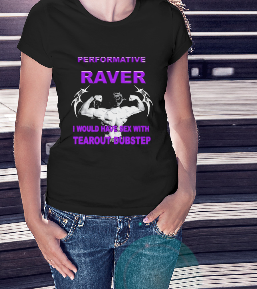 Performative Raver Muscle Flex I Would Have Sex With Tearout Dubstep T-Shirt