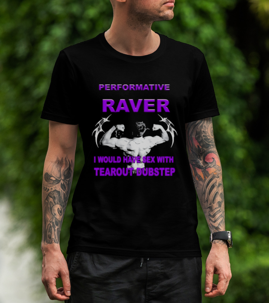 Performative Raver Muscle Flex I Would Have Sex With Tearout Dubstep T-Shirt
