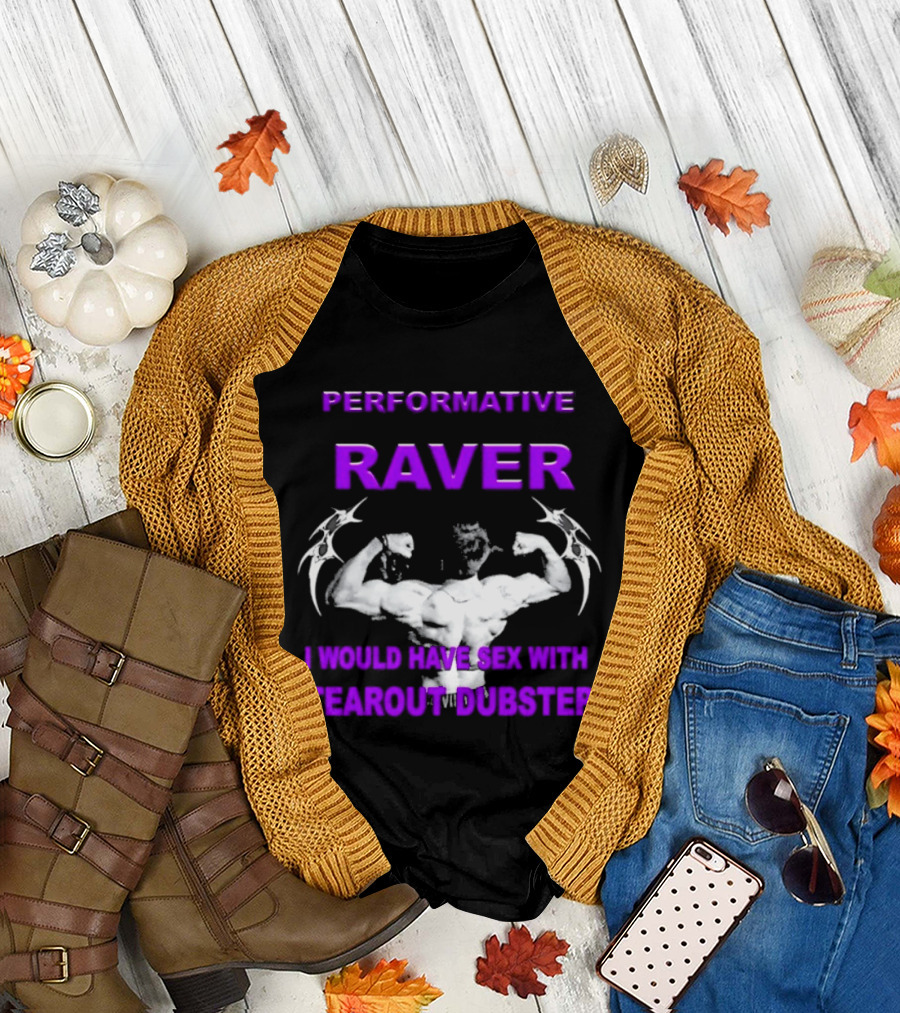 Performative Raver Muscle Flex I Would Have Sex with Tearout Dubstep T-Shirt