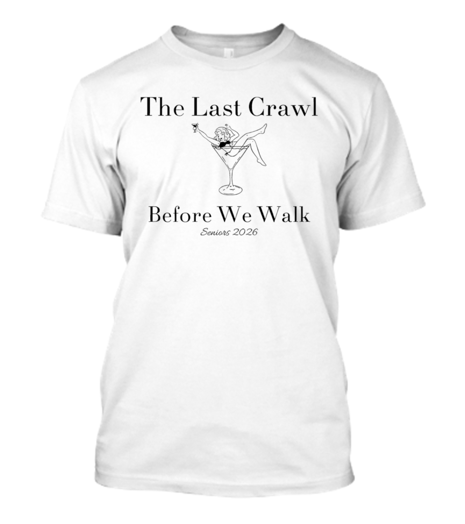 The Last Crawl Before We Walk Seniors 2026 Martini Glass Party T-Shirt