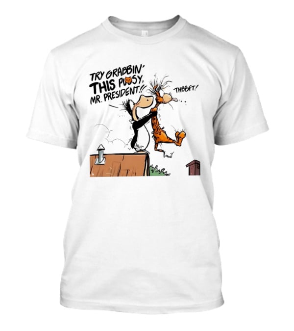 Try Grabbin This Pusy Mr President Comic Style Humor With Cartoon Characters T-Shirt