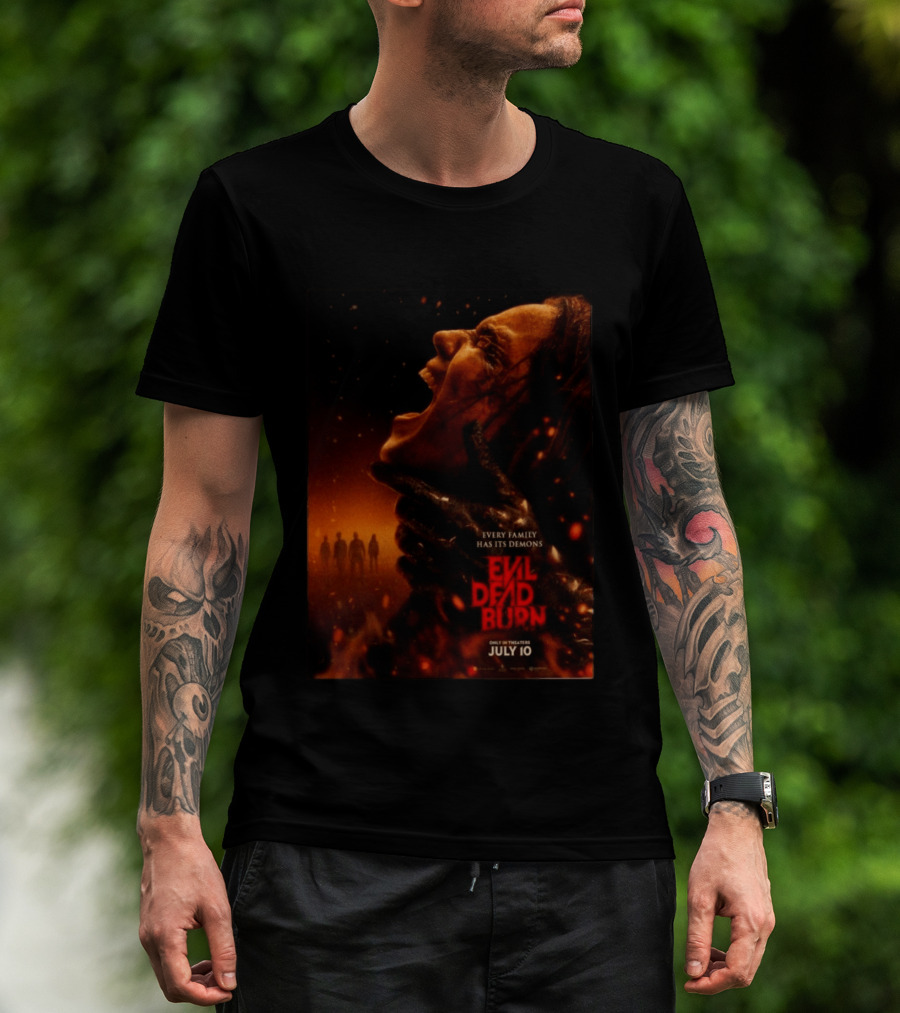 Evil Dead Burn Every Family Has Its Demons July 10 T-Shirt