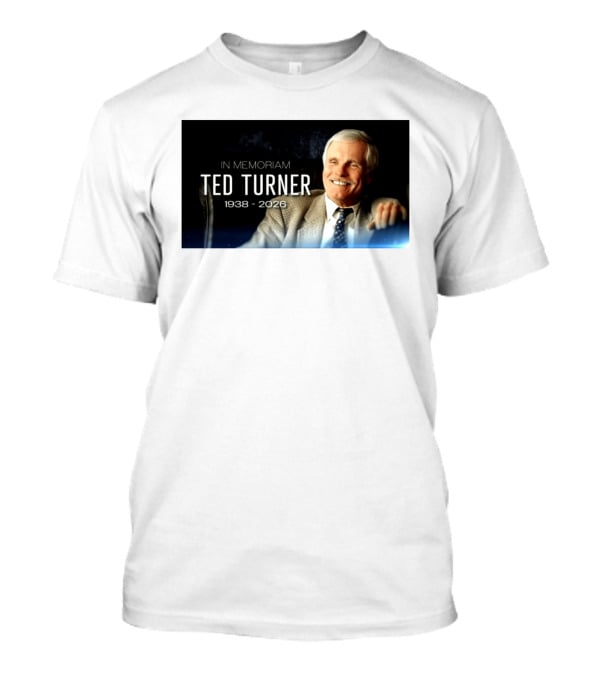 In Memoriam Ted Turner 1938 2026 T-Shirt
