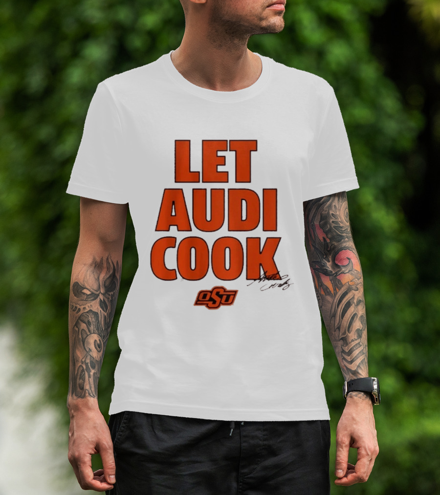 Oklahoma State Basketball Let Audi Cook OSU Audi Crooks T-Shirt