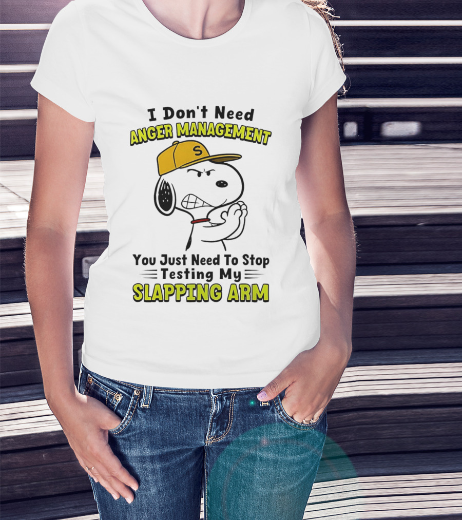 Snoopy I Don't Need Anger Management Stop Testing My Slapping Arm T-Shirt
