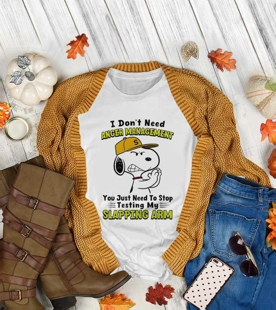 Snoopy I Don't Need Anger Management Stop Testing My Slapping Arm T-Shirt