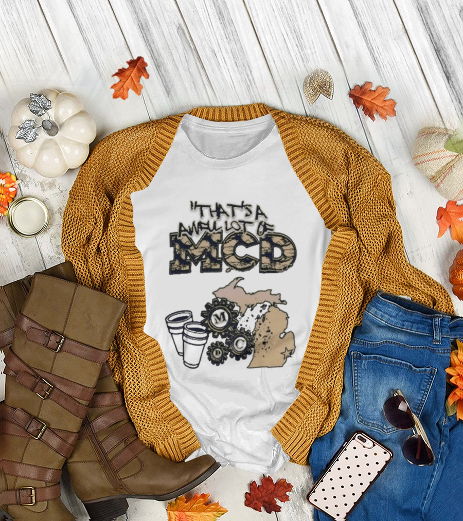 That's A Awful Lot Of Cough Syrup Awful Lot Of Mcd Map Cups T-Shirt