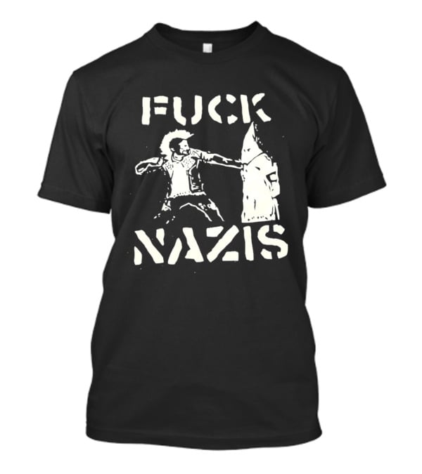 F*** Nazis Anti Racism Statement KKK Rejection T-Shirt