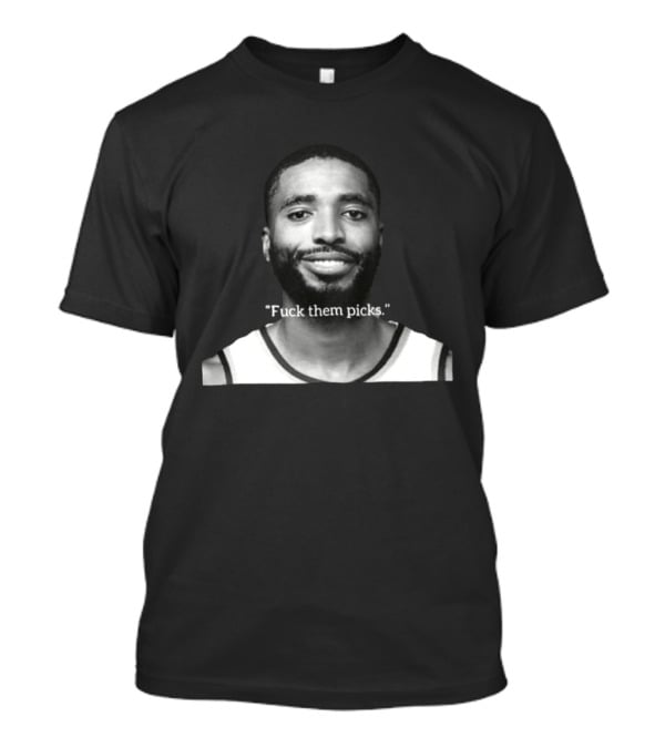 Mikal Bridges "Fuck Them Picks T-Shirt