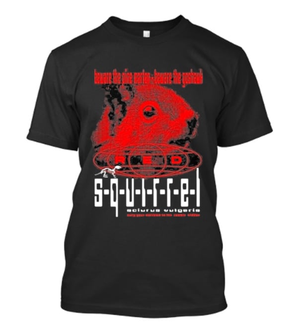 Beware The Pine Marten Goshawk Red Squirrel Endemic Vertebrate T-Shirt