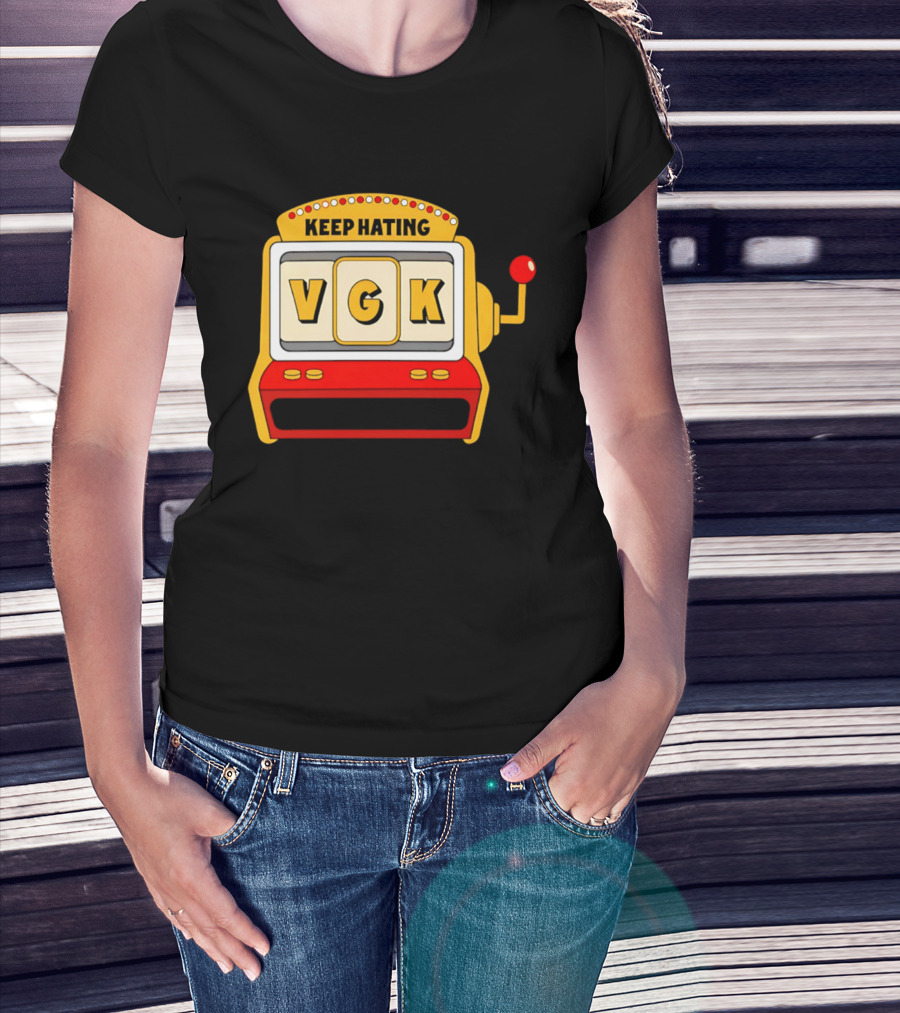 Keep Hating VGK Slot Machine T-Shirt