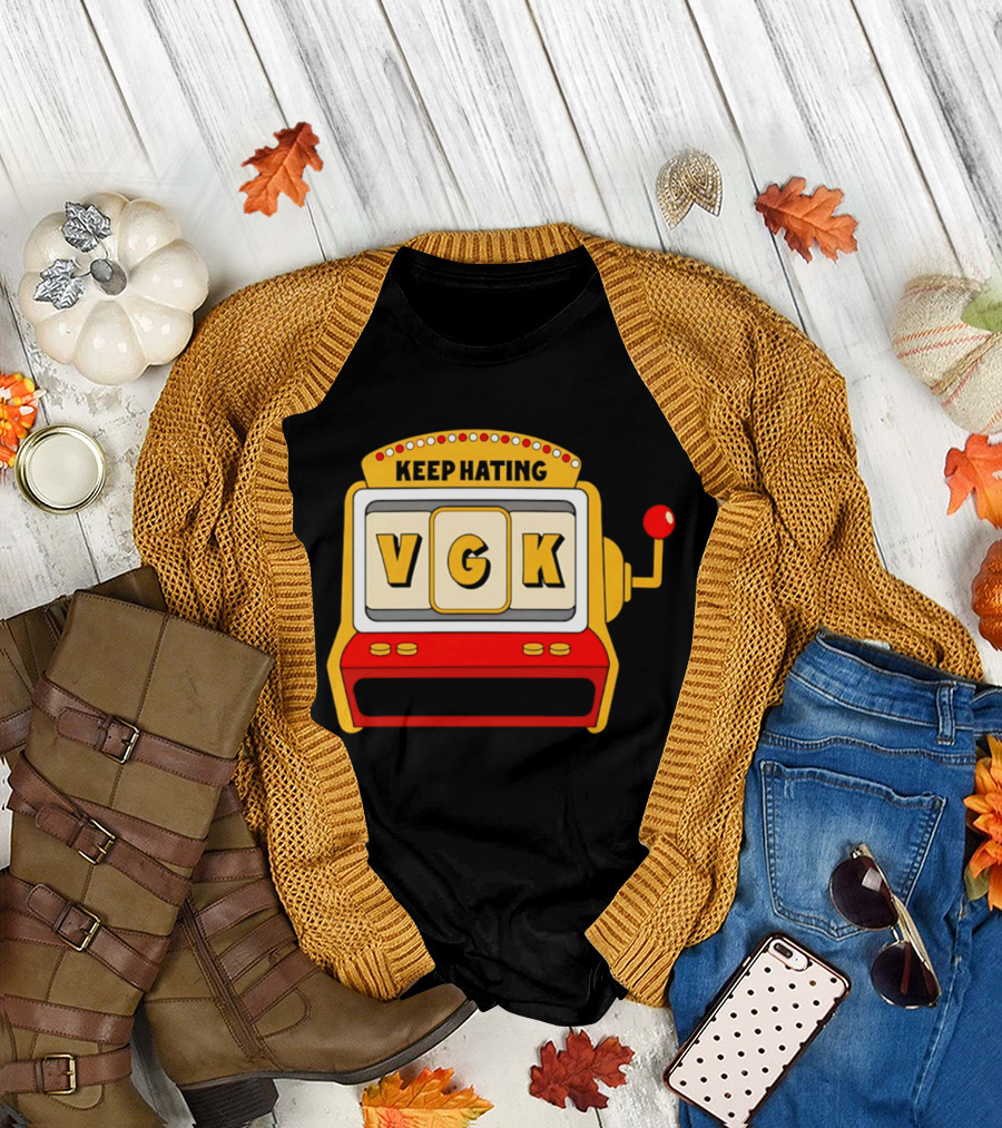 Keep Hating VGK Slot Machine T-Shirt