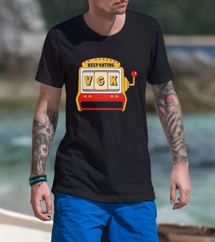 Keep Hating VGK Slot Machine T-Shirt