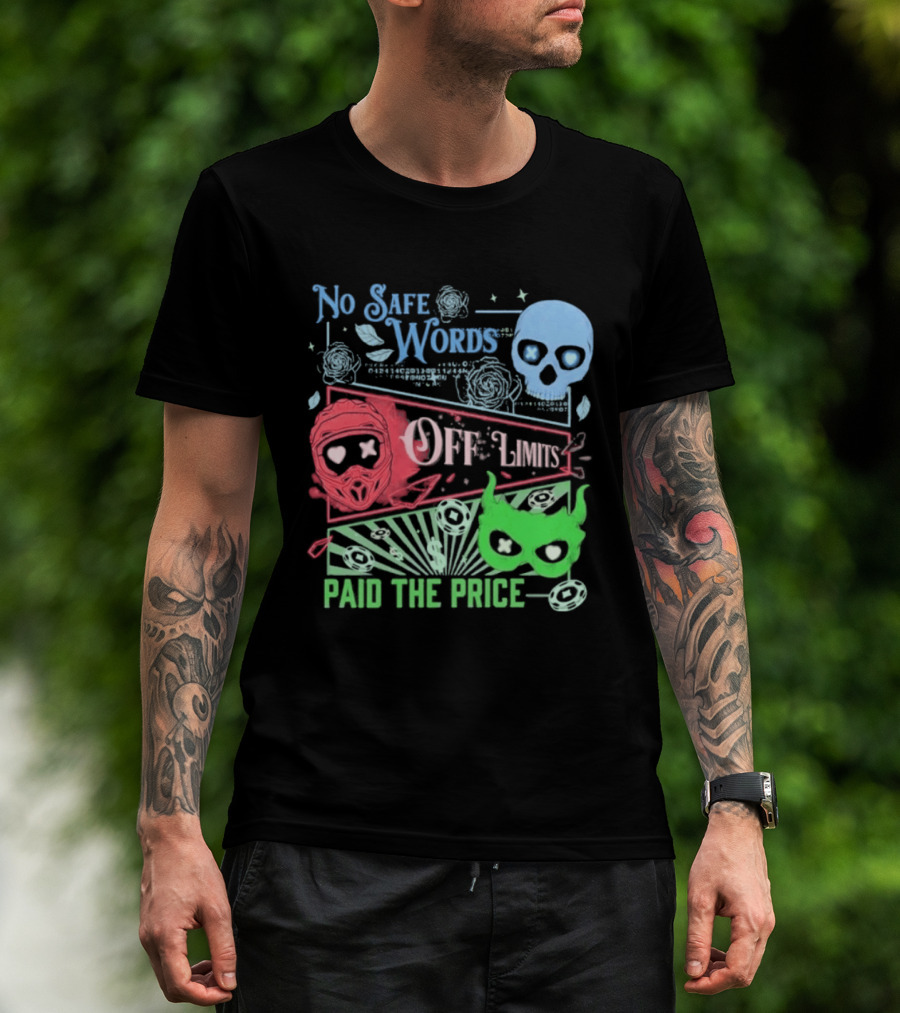 No Safe Words Off Limits Masked Men Paid The Price T-Shirt