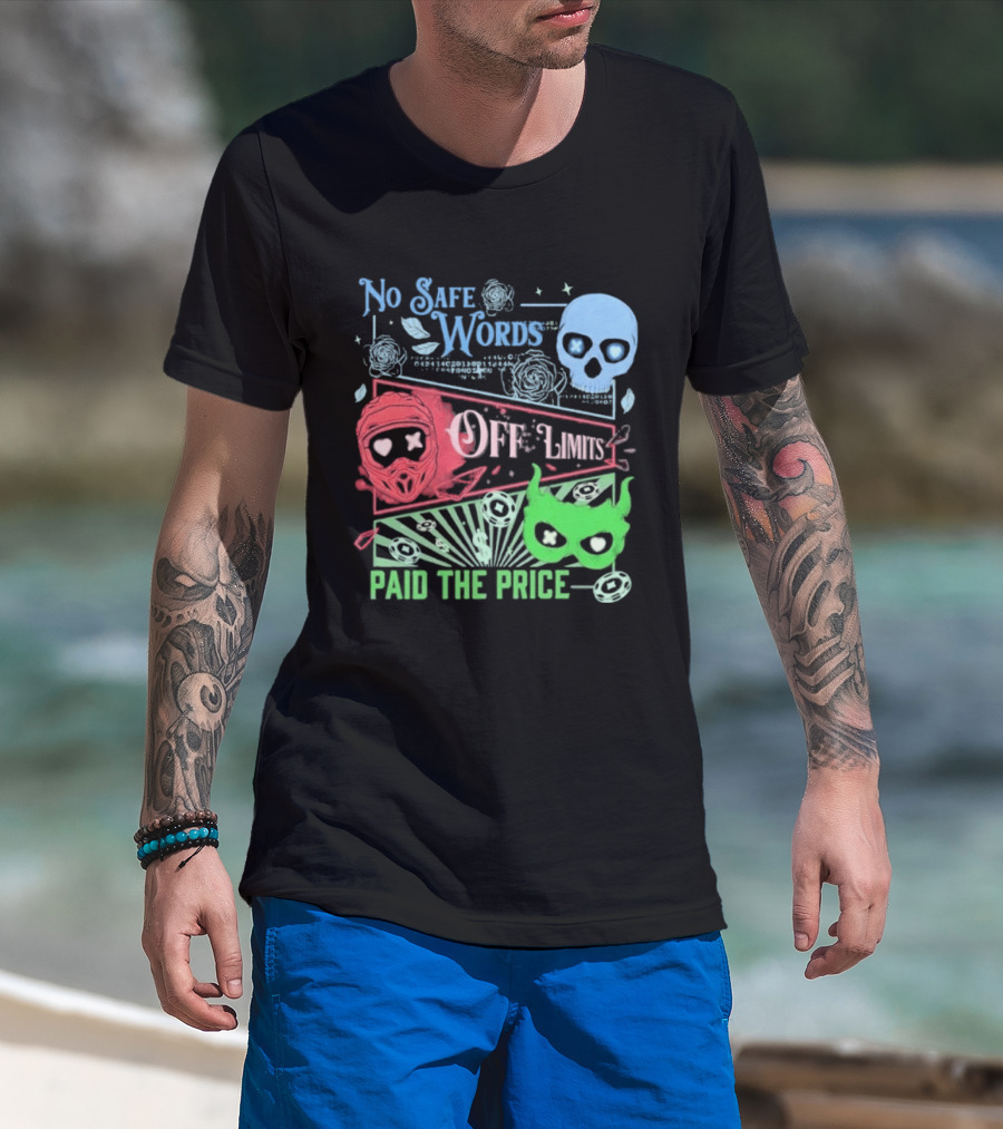 No Safe Words Off Limits Masked Men Paid The Price T-Shirt