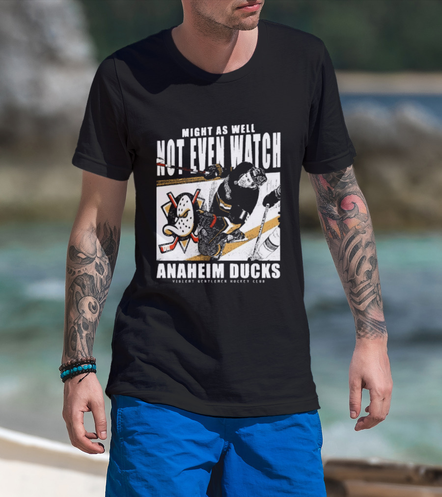 Might As Well Not Even Anaheim Ducks Violent Gentlemen Hockey Club T-Shirt
