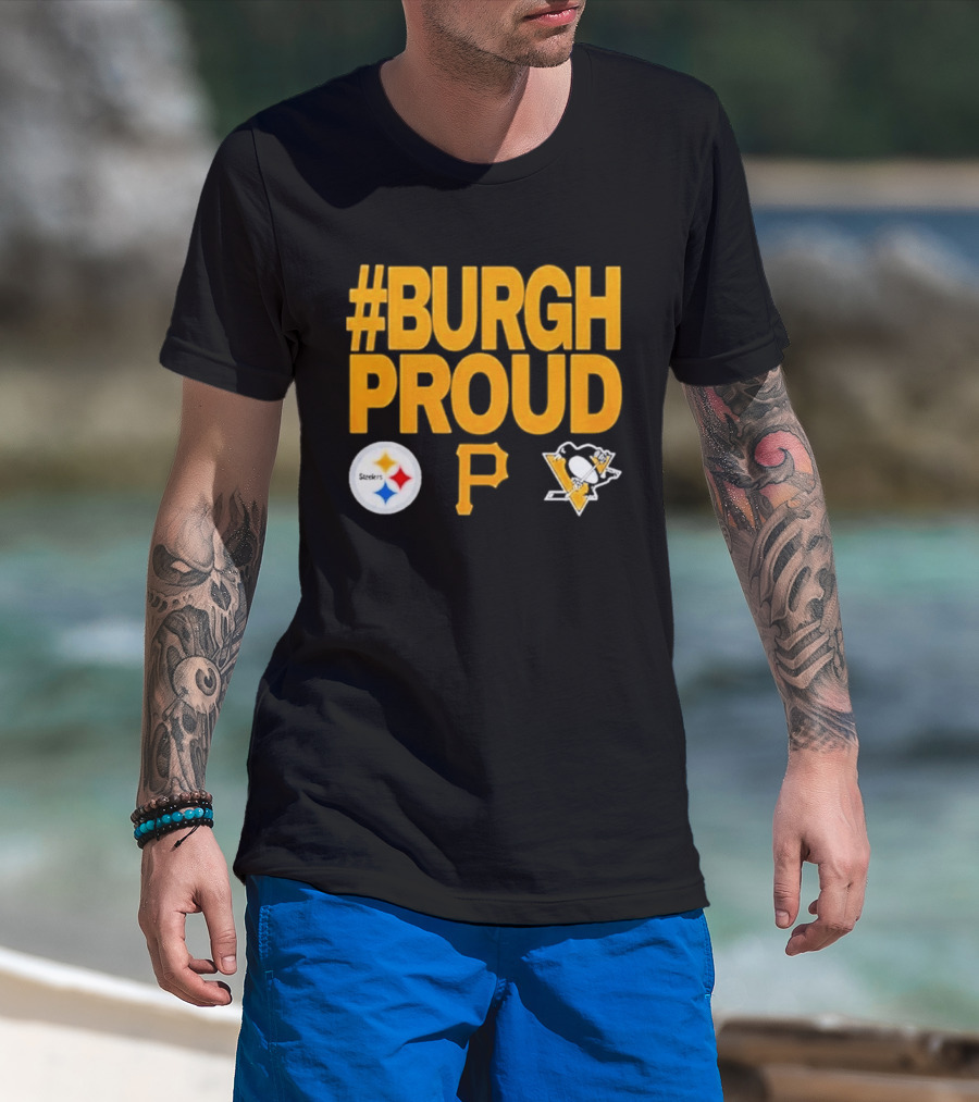 #Burgh Proud Pittsburgh Pirates 2026 Steelers Penguins T-Shirt