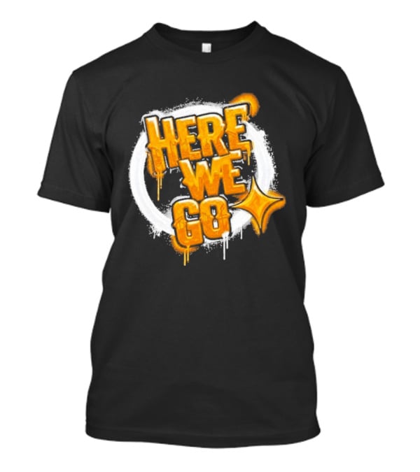 Pittsburgh Steelers Here We Go Yellow Graffiti Text With Star T-Shirt