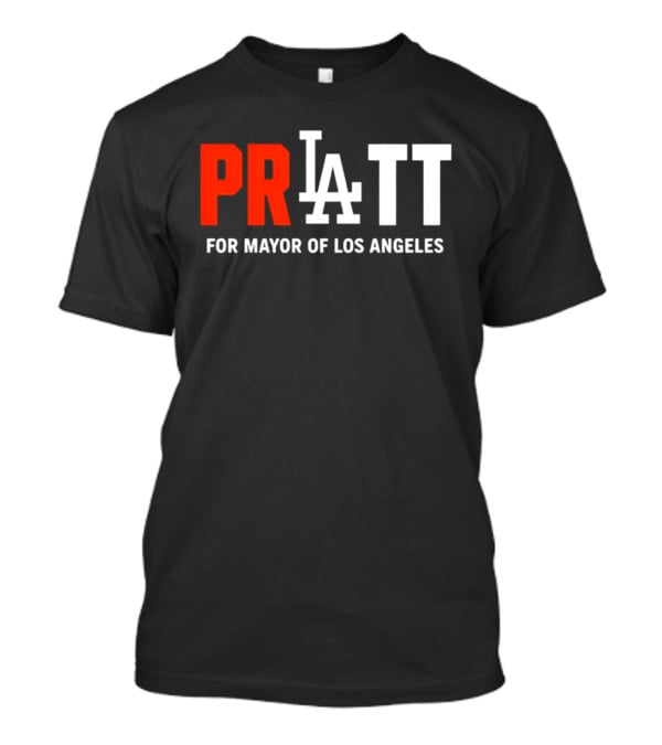 PRATT LA Style For Mayor Of Los Angeles T-Shirt