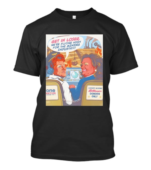 Pauline Hanson Gina Rinehart Flying High Mining Industry Billionaire Donors One Nation T-Shirt