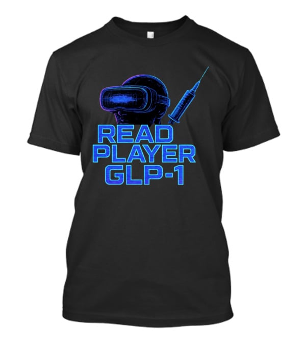 Read Player GLP 1 Virtual Reality Syringe T-Shirt