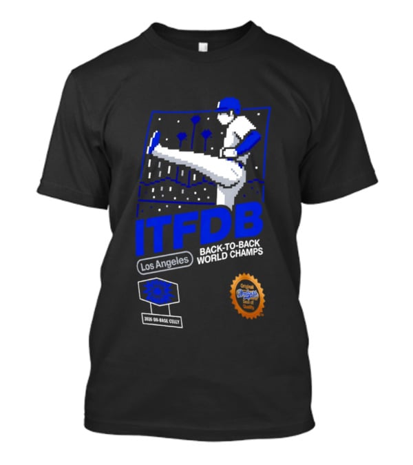 Los Angeles ITFDB Back To Back World Champs Dodgers T-Shirt