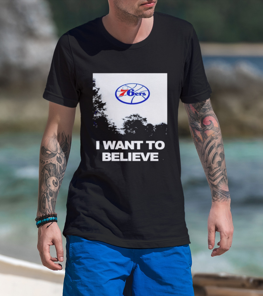 Sixers 76ers I Want To Believe Basketball T-Shirt