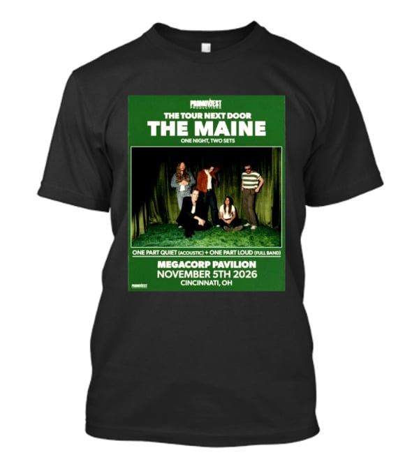 PromoWest Productions The Tour Next Door The Maine One Night Two Sets Megacorp Pavilion November 5th 2026 Cincinnati OH T-Shirt