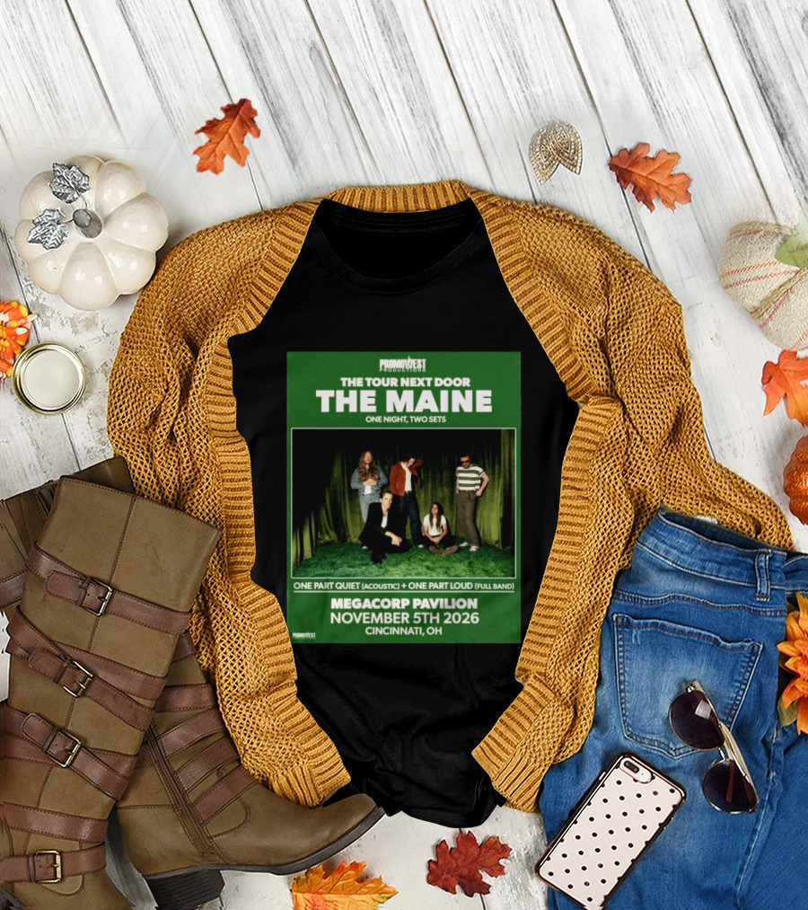 PromoWest Productions The Tour Next Door The Maine One Night Two Sets Megacorp Pavilion November 5th 2026 Cincinnati OH T-Shirt