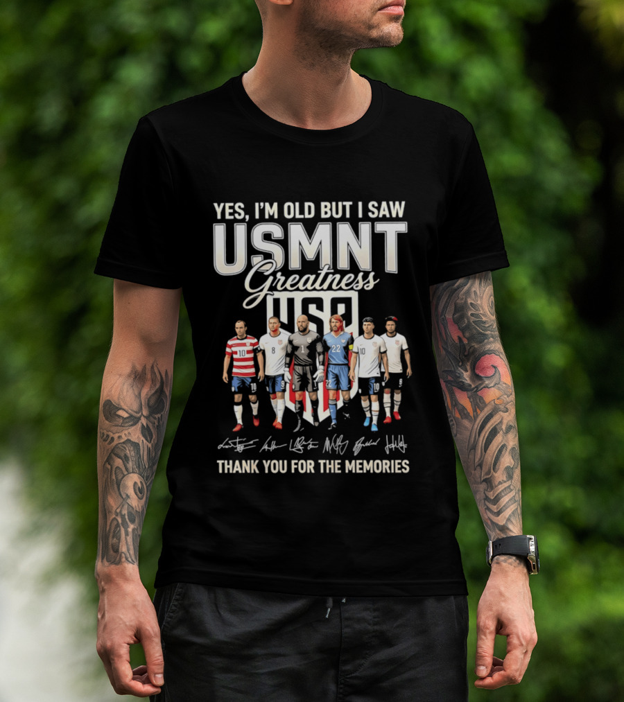 Yes I'm Old But I Saw USMNT Greatness Thank You For The Memories Icons US Soccer Legends T-Shirt