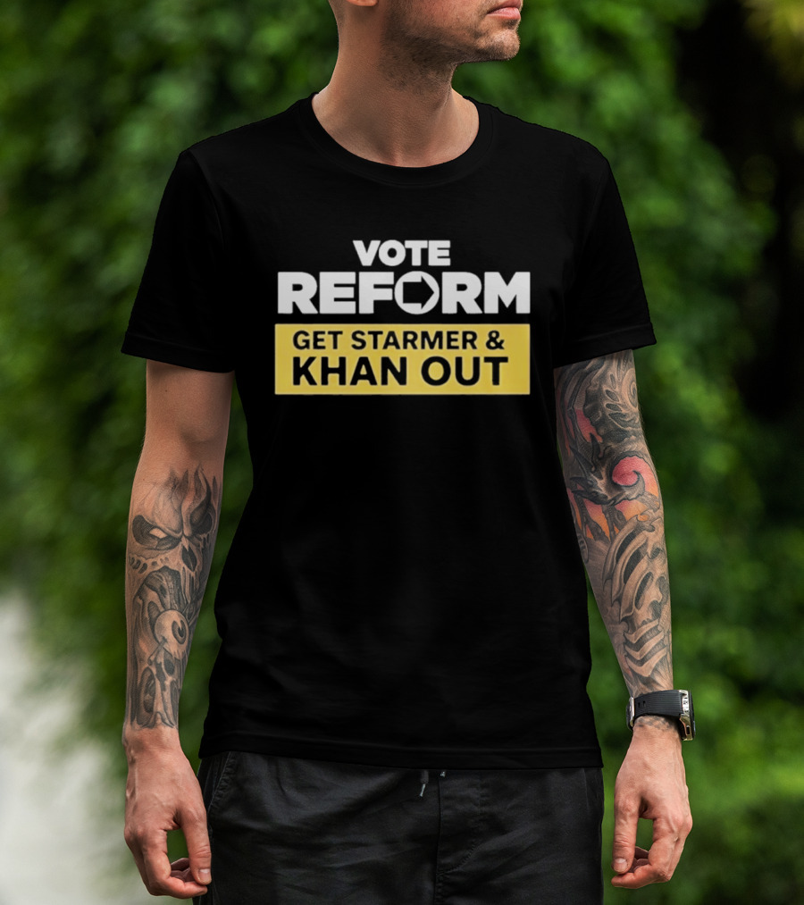 Vote Reform Get Starmer And Khan Out Reform UK T-Shirt