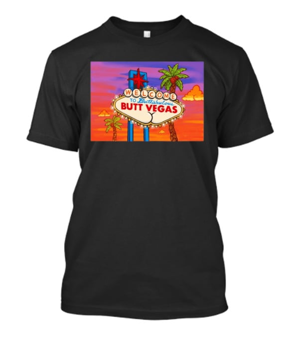 Welcome To Buttabulous Butt Vegas Iconic Sign With Palm Trees And Sunset Sky T-Shirt