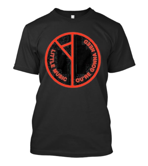 Ygnalm Black Little Music You're Gonna Need T-Shirt