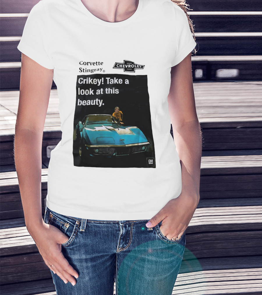 Chevrolet Corvette Stingray Crikey Take A Look At This Beauty T-Shirt