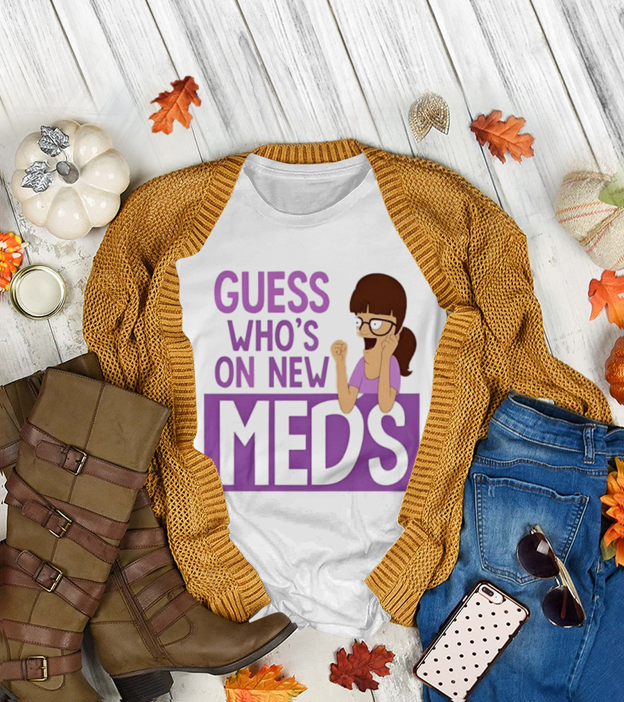 Guess Who's on New Meds Gayle Gennaro Reaction T-Shirt