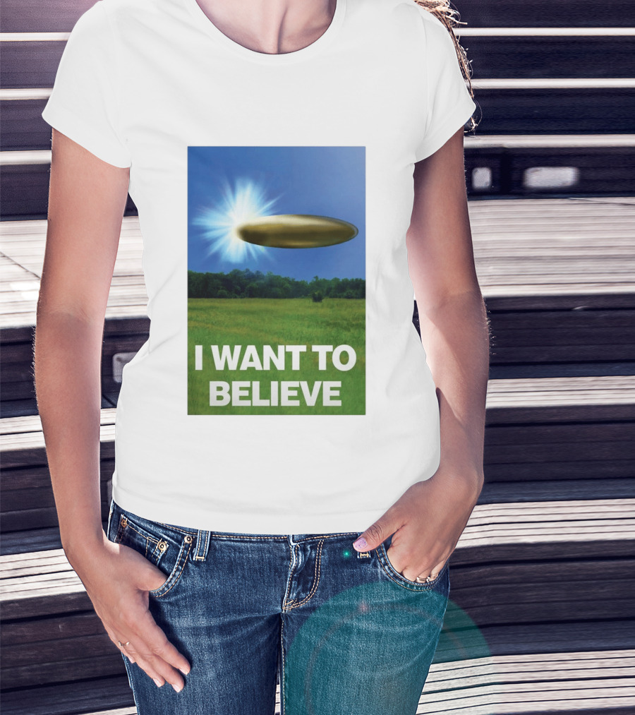 I Want To Believe UFO 2026 T-Shirt