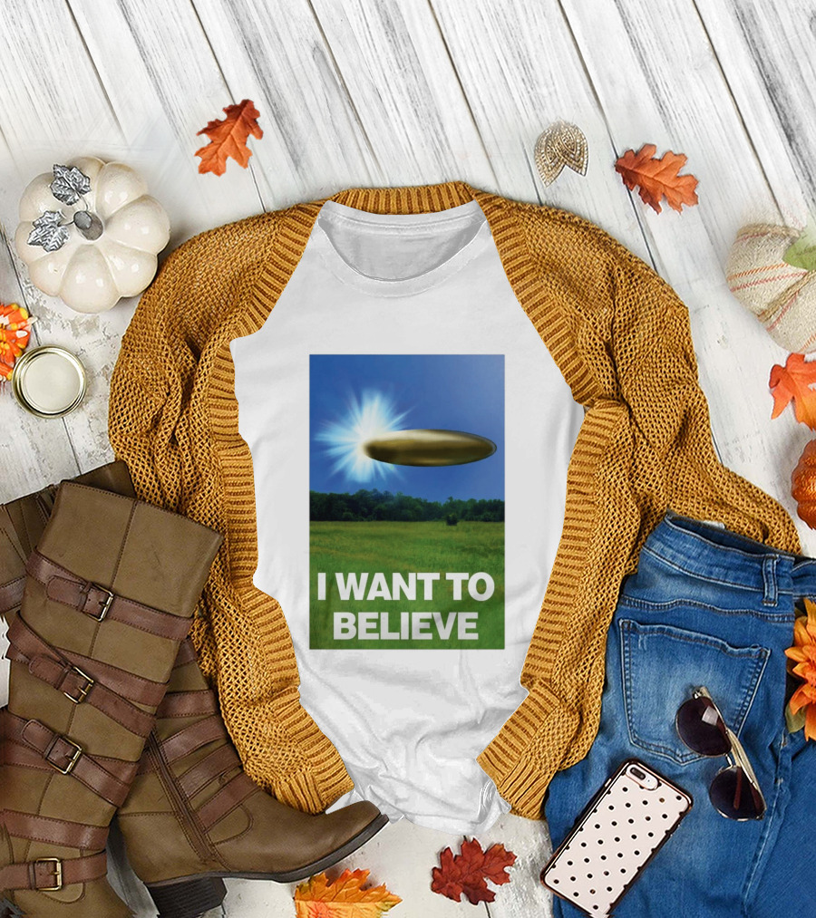 I Want To Believe UFO 2026 T-Shirt