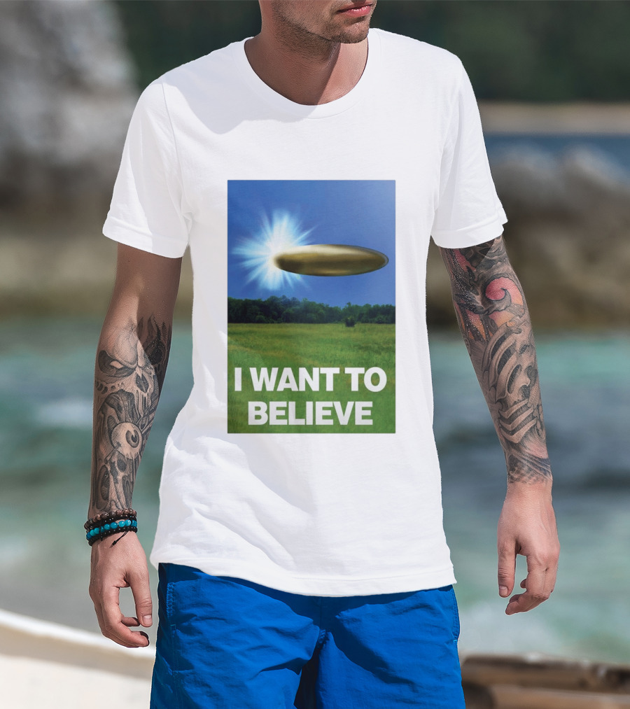 I Want To Believe UFO 2026 T-Shirt