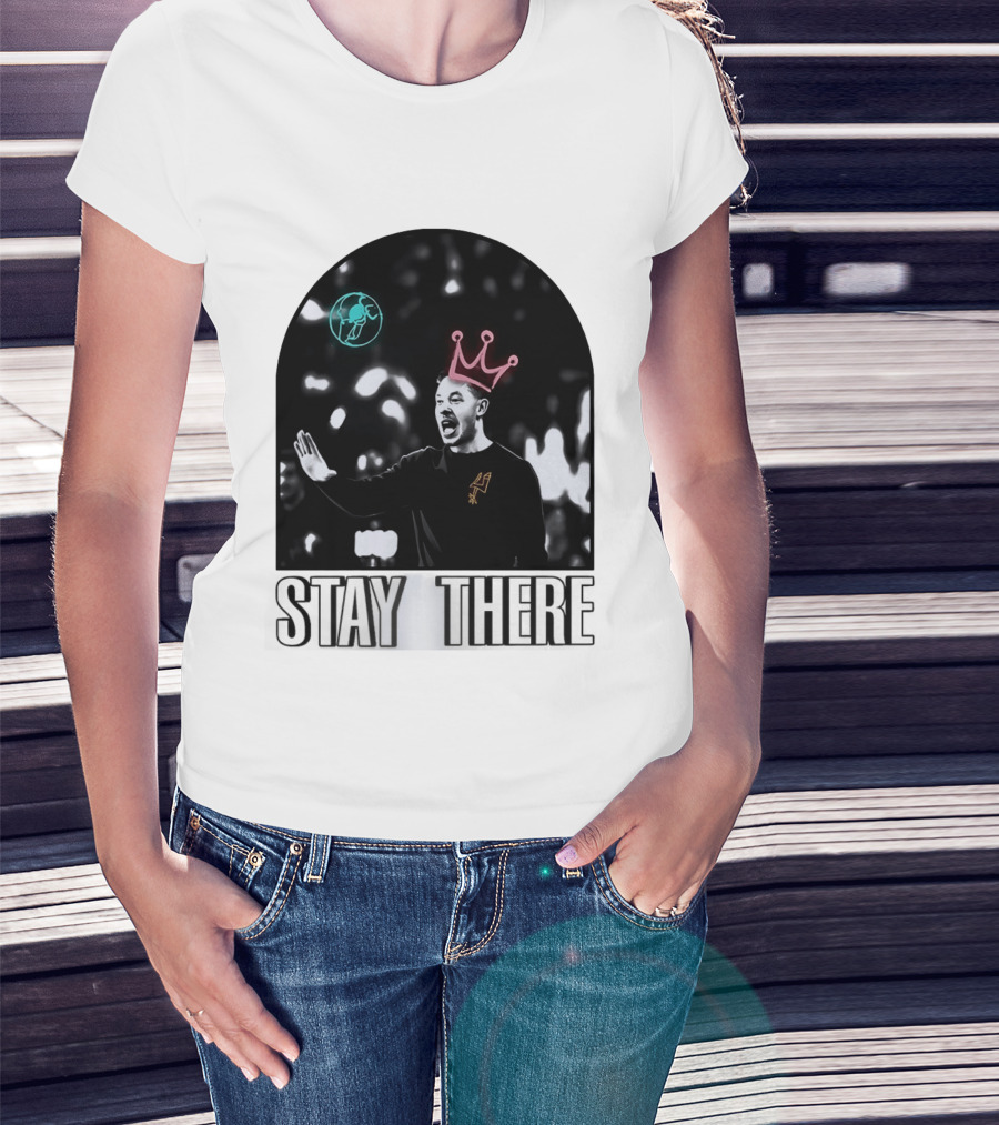 Stay There King Mitch Johnson San Antonio Spurs Coach NBA T-Shirt