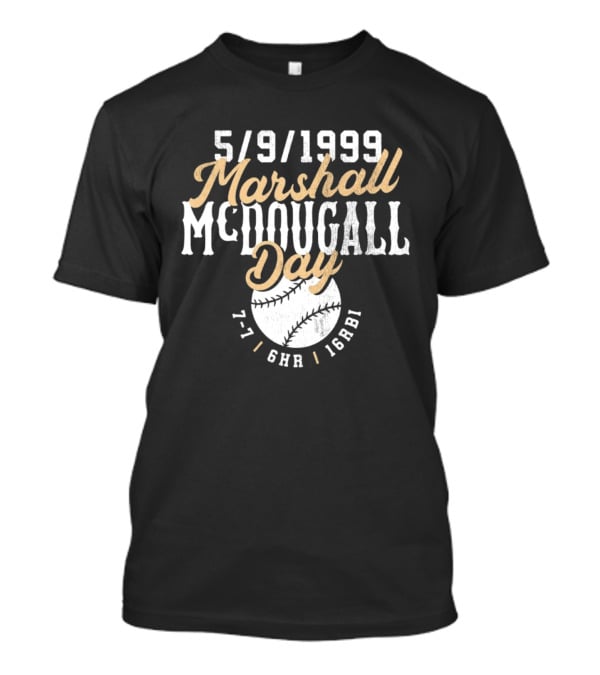 5 9 1999 Marshall McDougall Day Baseball 7 7 6HR 16RBI T-Shirt