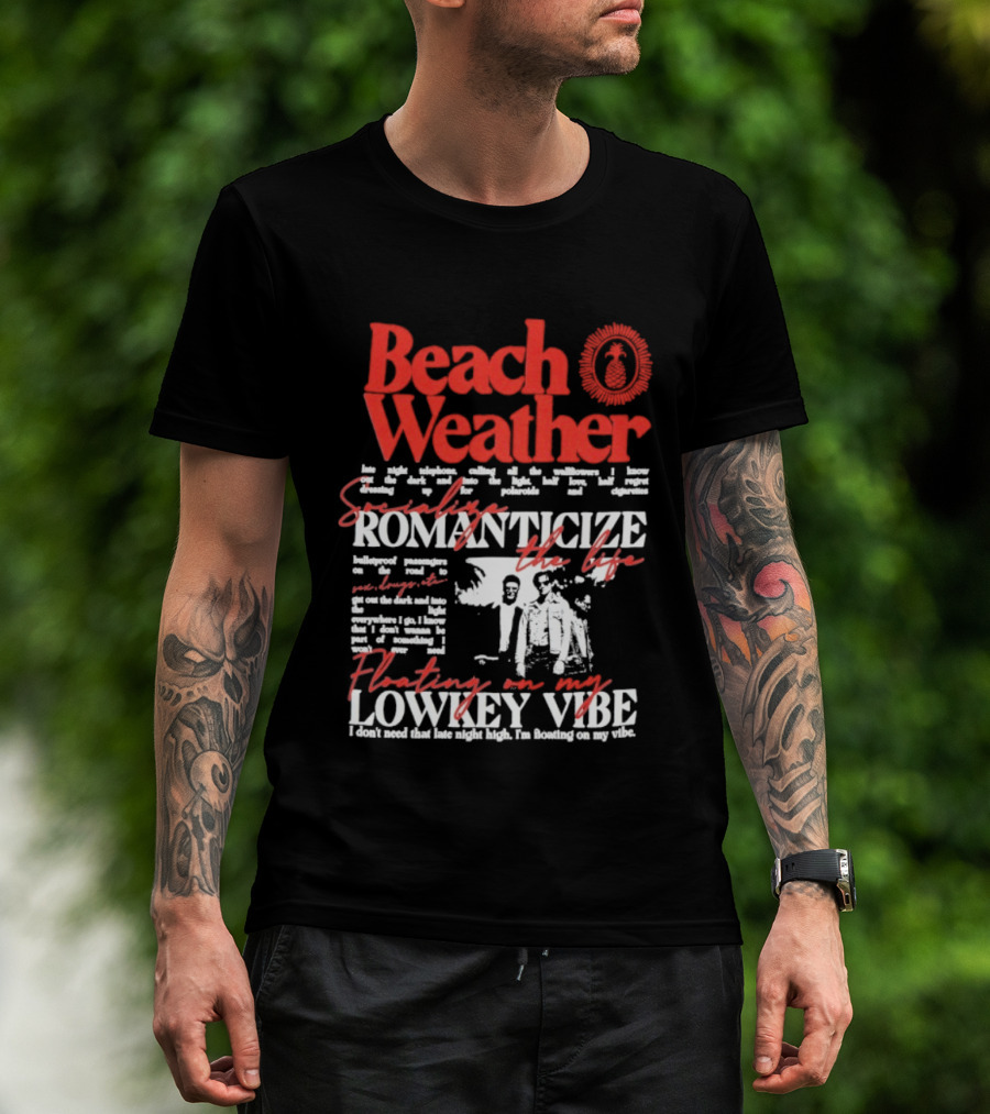 Beach Weather Romanticize Lowkey Vibe Floating On My Life T-Shirt