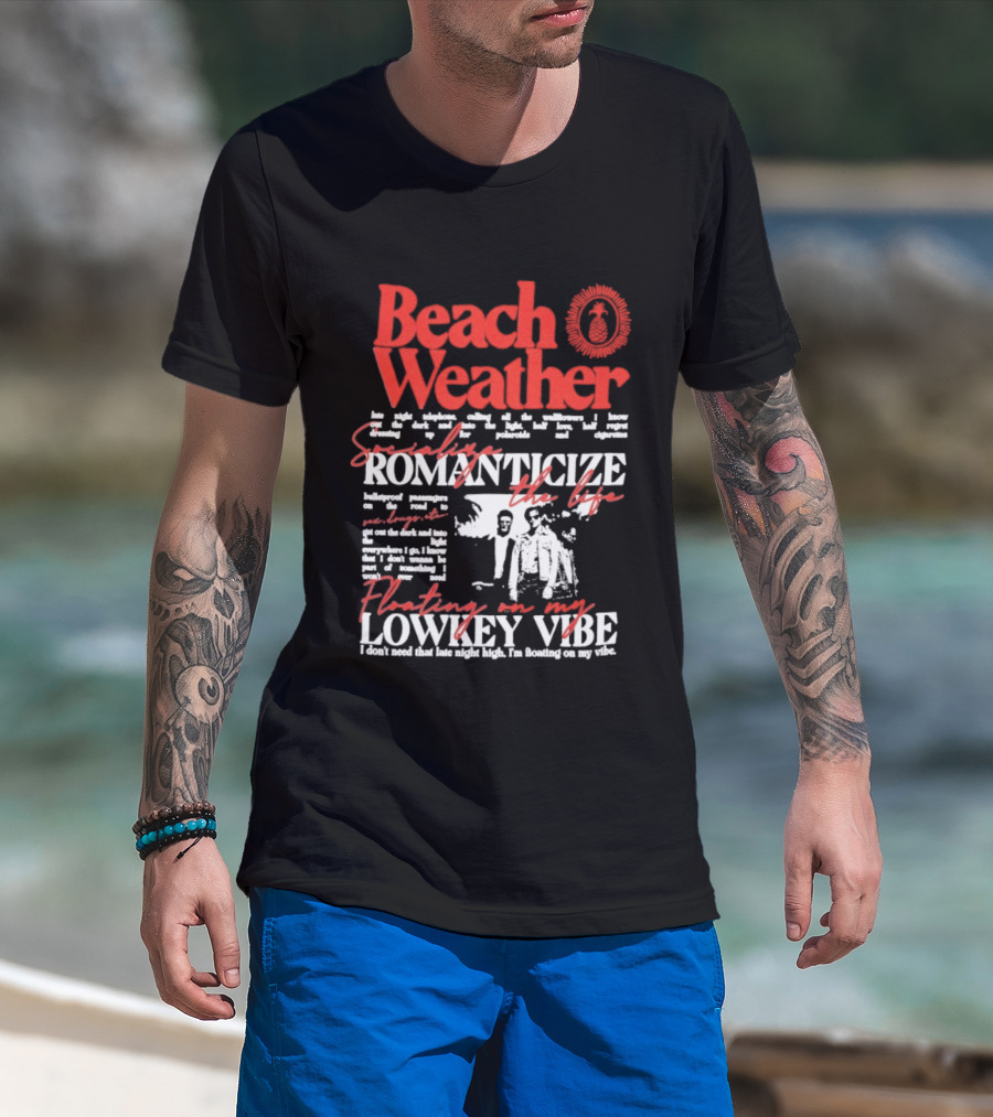 Beach Weather Romanticize Lowkey Vibe Floating On My Life T-Shirt